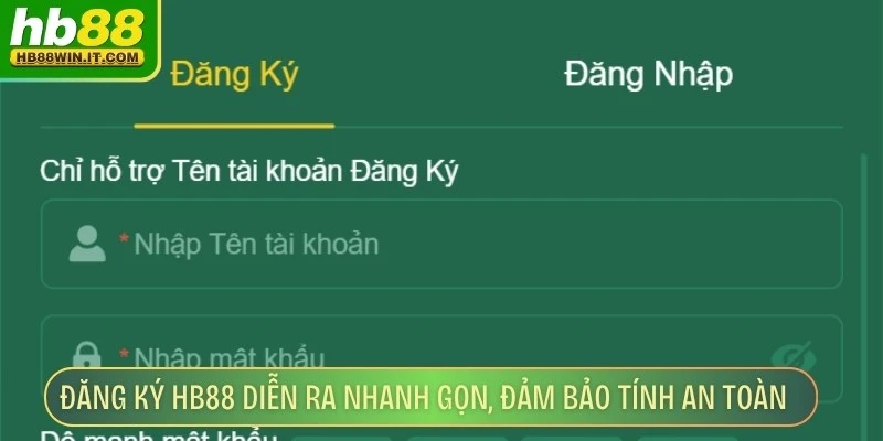Đăng Ký HB88 Đăng ký HB88 diễn ra nhanh gọn, đảm bảo tính an toàn tuyệt đối
