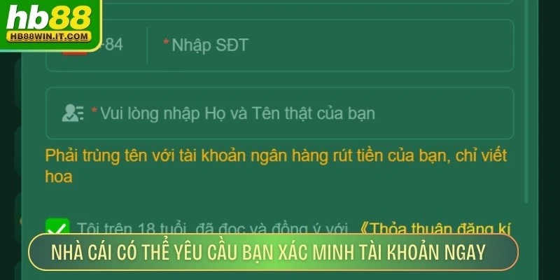 Đăng Ký HB88 Nhà cái có thể yêu cầu bạn xác minh tài khoản ngay sau đăng ký