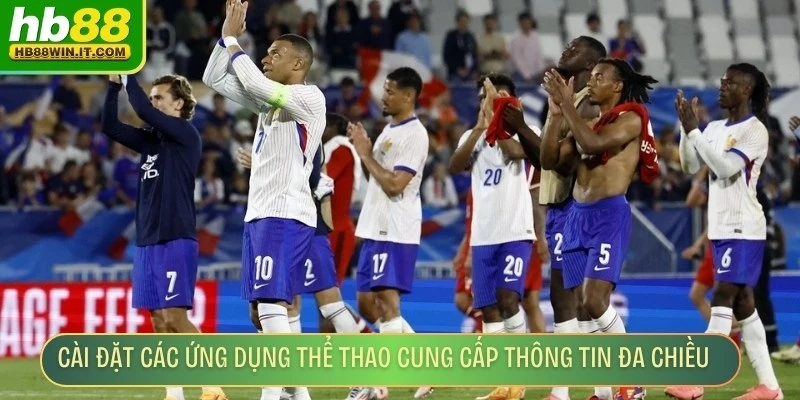Euro Rực Lửa 2025 Hấp Dẫn, Kịch Tính Không Thể Bỏ Lỡ Cài đặt các ứng dụng thể thao cung cấp thông tin đa chiều an toàn