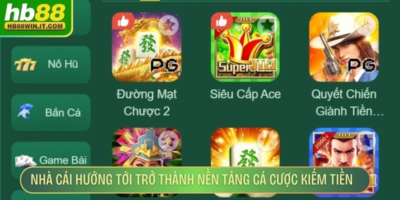 Giới Thiệu HB88 Nhà cái hướng tới trở thành nền tảng cá cược kiếm tiền đa dạng