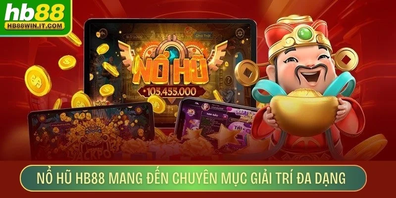 Nổ hũ HB88 mang đến chuyên mục giải trí đa dạng cho thành viên