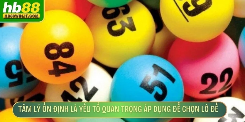 Thần Số HB88 Giúp Anh Em Chọn Lô Đề Chính Xác, Hiệu Quả Tâm lý ổn định được biết là yếu tố quan trọng khi áp dụng để chọn lô đề